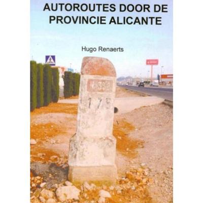 Autoroutes in de provincie Alicante - Hugo Renaerts - Paperback (9789402138894)