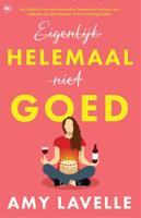 Eigenlijk helemaal niet goed - Amy Lavelle - ebook - thumbnail