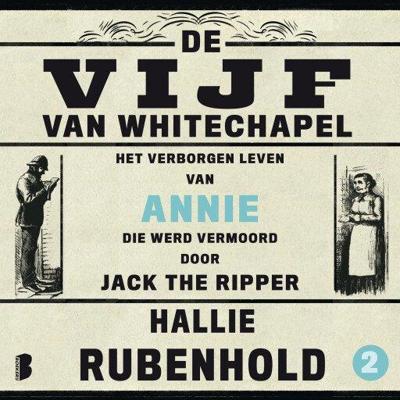 Het verborgen leven van Annie, die werd vermoord door Jack the Ripper