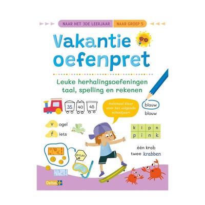 Deltas Vakantie oefenpret leuke tel- en schrijfoefeningen - naar groep 5 Deltas Vakantie oefenpret leuke tel- en schrijfoefeningen - naar groep 5