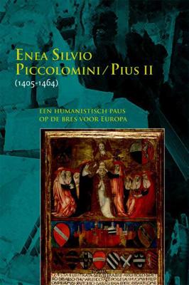 Enea Silvio Piccolomini - Pius II(1405-1464) - Enea Silvio Piccolomini - Hardcover (9789087041861) Enea Silvio Piccolomini - Pius II(1405-1464) - Enea Silvio Piccolomini - Hardcover (9789087041861)