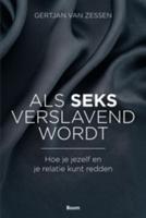 Als seks verslavend wordt - Gert Jan van Zessen - ebook - thumbnail