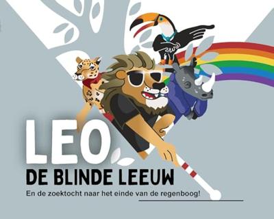 Leo de blinde leeuw en de zoektocht naar het einde van de regenboog! - Timo Roozendaal, - ebook Leo de blinde leeuw en de zoektocht naar het einde van de regenboog! - Timo Roozendaal, - ebook