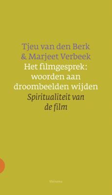 Het filmgesprek: woorden aan droombeelden wijden - Tjeu van den Berk, Marjeet Verbeek - ebook