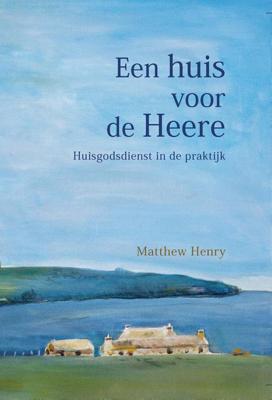Een huis voor de Heere - Matthew Henry - ebook