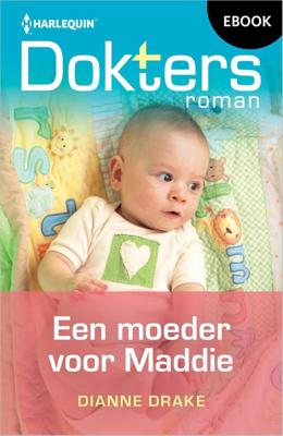Een moeder voor Maddie - Dianne Drake - ebook