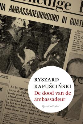 Ryszard  Kapuscinski De dood van de ambassadeur