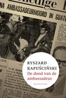 Ryszard  Kapuscinski De dood van de ambassadeur - thumbnail