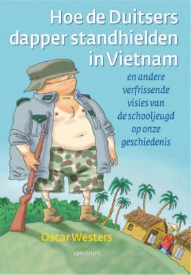 Hoe de Duitsers dapper stand hielden in Vietnam (Paperback) Hoe de Duitsers dapper stand hielden in Vietnam (Paperback)