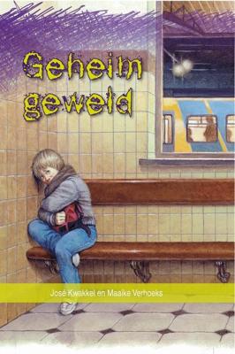 Geheim geweld - José Kwakkel, Maaike Verhoeks - ebook