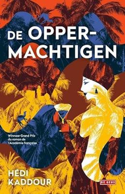 De Oppermachtigen - Hedi Kaddour - Hardcover (9789044537284) De Oppermachtigen - Hedi Kaddour - Hardcover (9789044537284)