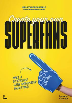 Create your own superfans - Niels Vandecasteele, Stefan Doutreluingne - ebook