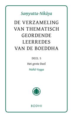 Samyutta-Nikaya - 5 Het grote deel (Maha-Vagga) - - ebook