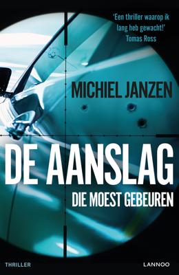 De aanslag die moest gebeuren - Michiel Janzen - eBook (9789401456500)