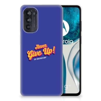 Motorola Moto G52/G82 | Siliconen hoesje | met naam Never Give Up Motorola Moto G52/G82 | Siliconen hoesje | met naam Never Give Up