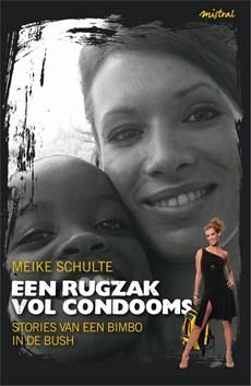 Een rugzak vol condooms - Meike Schulte - ebook