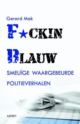 F*cking blauw - Gerard Mak - ebook