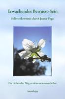 Erwachendes Bewusst-Sein - Selbsterkenntnis durch Jnana-Yoga: Ein liebevoller Weg zu deinem inneren Selbst (German Edition) - thumbnail