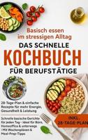 Basisch essen im stressigen Alltag – Das schnelle Kochbuch für Berufstätige: 28-Tage-Plan & einfache Rezepte für mehr Energie, Gesundheit & Leistung (German Edition) - thumbnail
