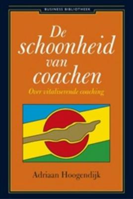De schoonheid van coachen - Adriaan Hoogendijk - eBook (9789047001539) De schoonheid van coachen - Adriaan Hoogendijk - eBook (9789047001539)