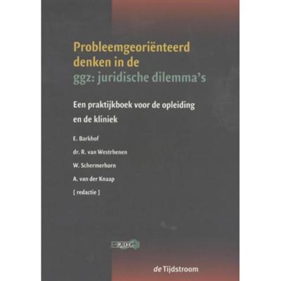 Probleemgeoriënteerd denken over gezondheidsjuridische vragen in de ggz (Paperback)