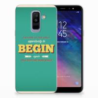 Samsung Galaxy A6 Plus (2018) Siliconen hoesje met naam Quote Begin - thumbnail