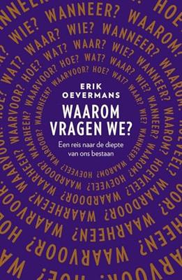 Waarom vragen we? - Erik Oevermans - ebook Waarom vragen we? - Erik Oevermans - ebook