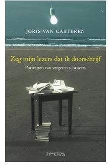 Zeg mijn lezers dat ik doorschrijf - Joris van Casteren - eBook (9789044623611)
