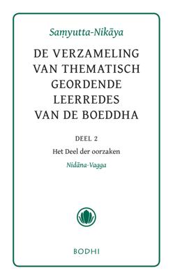 Samyutta-Nikaya - 2 Het deel der oorzaken (Nidana-Vagga) - - ebook