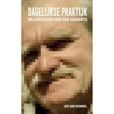 Dagelijkse praktijk - Jos van Bemmel - Paperback (9789402169768)