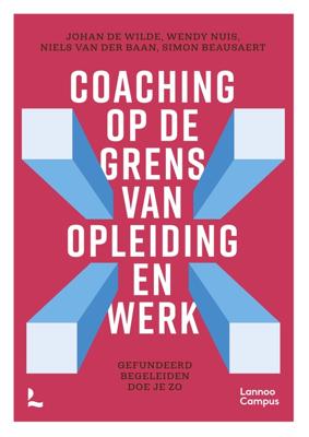 Coaching op de grens van opleiding en werk - Johan De Wilde, Wendy Nuis, Niels van der Baan, Simon Beausaert - ebook