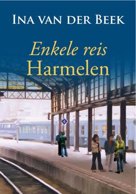 Enkele reis Harmelen - Ina van der Beek - ebook