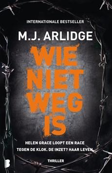 Wie niet weg is - M.J. Arlidge - ebook