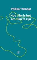 Hoe slim is het om slim te zijn - Philibert Schogt - ebook - thumbnail