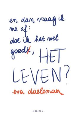 En dan vraag ik me af: doe ik het wel goed, het leven? - Eva Daeleman - ebook