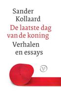De laatste dag van de koning en andere verhalen - Sander Kollaard - ebook - thumbnail