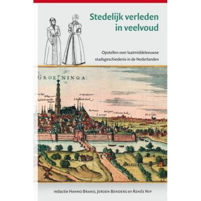 Stedelijk verleden in veelvoud (Paperback)