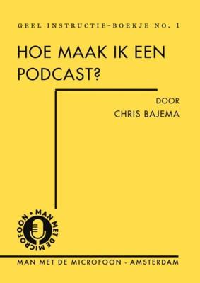 Hoe maak ik een podcast? - Chris Bajema - ebook