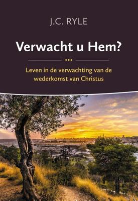 Verwacht u Hem? - J.C. Ryle - ebook