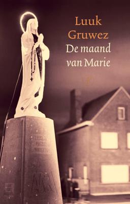 De maand van Marie - Luuk Gruwez - eBook (9789029581646)