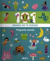 101 Dingen Om Te Zoeken: Magische Wereld - Hardcover (9789403221083) - thumbnail