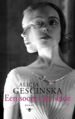 Een soort van liefde - Alicja Gescinska - ebook