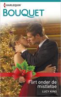 Flirt onder de mistletoe - Lucy King - ebook - thumbnail