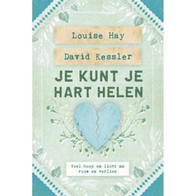 Je kunt je hart helen - David D. Kessler, Louise Hay - Paperback (9789000366965)