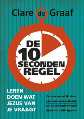 De 10 seconden regel - Clare de Graaf - ebook De 10 seconden regel - Clare de Graaf - ebook