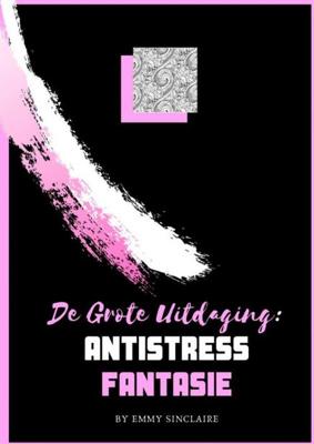 volwassenen kleurboek De Grote Uitdaging : Antistress Fantasie - Emmy Sinclaire - Paperback (9789402198782)