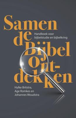 Samen de Bijbel ontdekken - Age Romkes, Hylke Britstra, Johannes Woudstra - ebook
