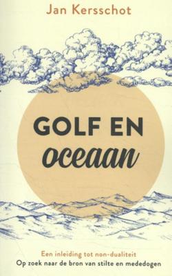 Golf en oceaan - Jan Kersschot - Paperback (9789020216011) Golf en oceaan - Jan Kersschot - Paperback (9789020216011)