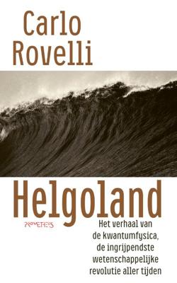 Helgoland - Carlo Rovelli - Paperback (9789044645040) Helgoland - Carlo Rovelli - Paperback (9789044645040)