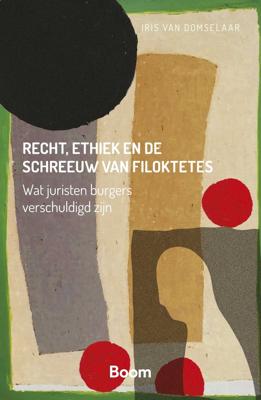 Recht, ethiek en de schreeuw van Filoktetes - Iris van Domselaar - ebook